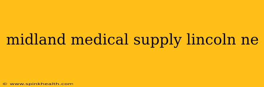 midland medical supply lincoln ne