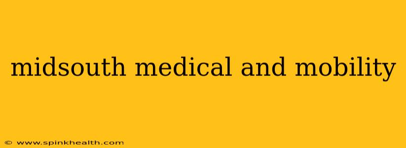 midsouth medical and mobility