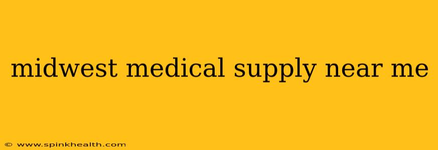 midwest medical supply near me