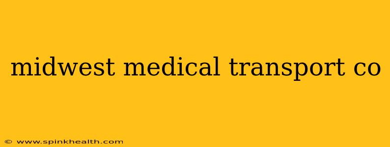 midwest medical transport co
