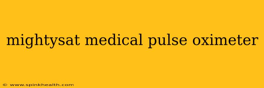 mightysat medical pulse oximeter