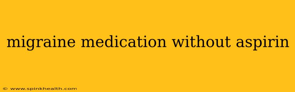 migraine medication without aspirin