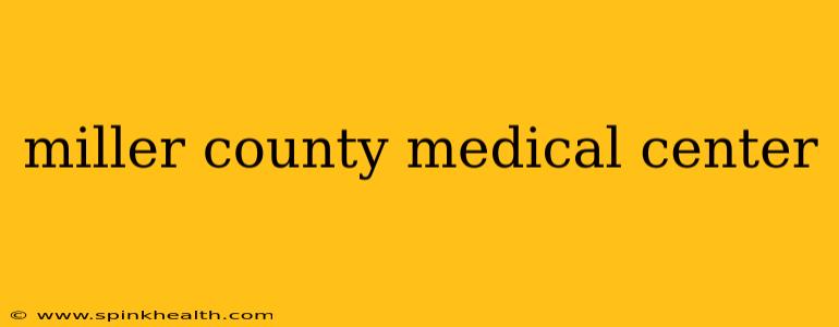 miller county medical center