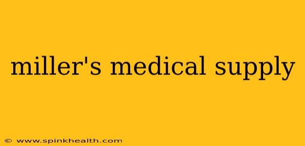 miller's medical supply