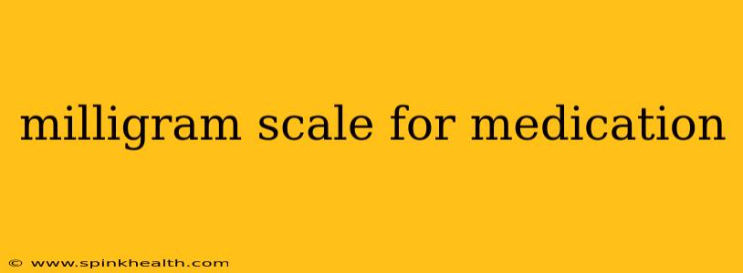 milligram scale for medication