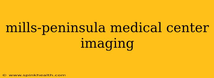mills-peninsula medical center imaging