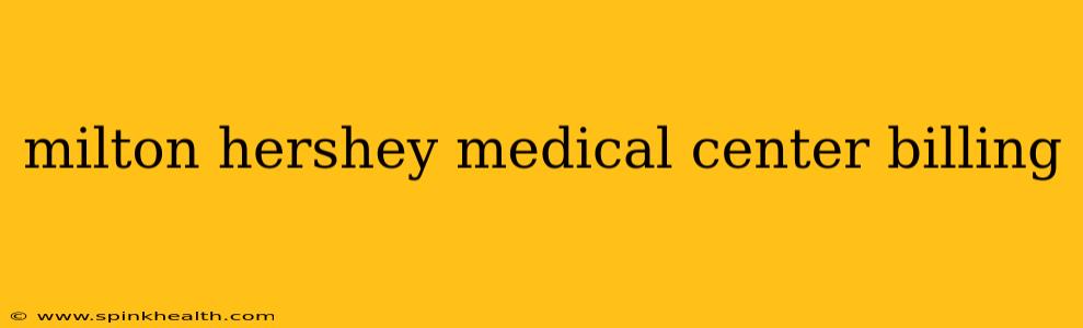 milton hershey medical center billing