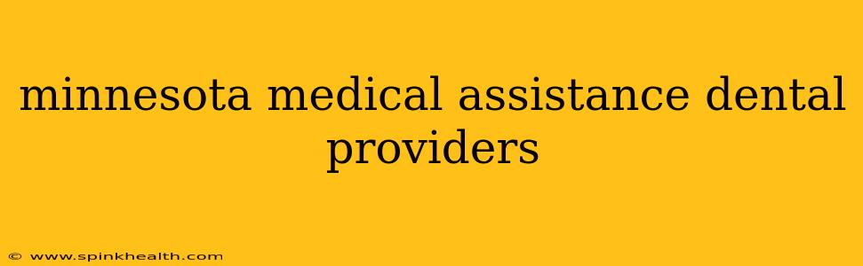 minnesota medical assistance dental providers