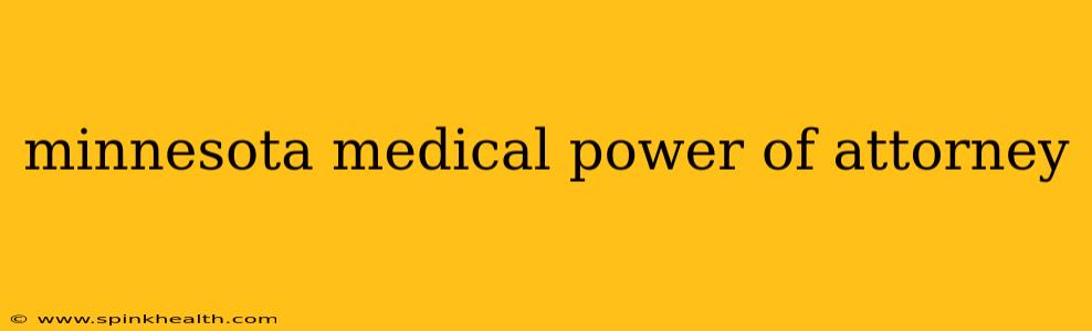 minnesota medical power of attorney
