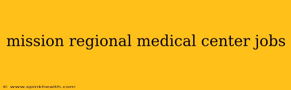 mission regional medical center jobs