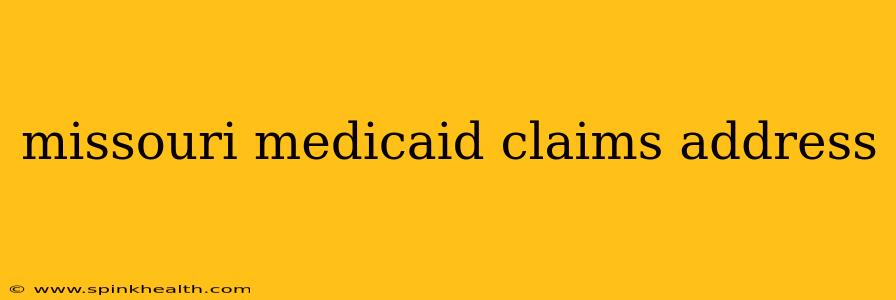 missouri medicaid claims address