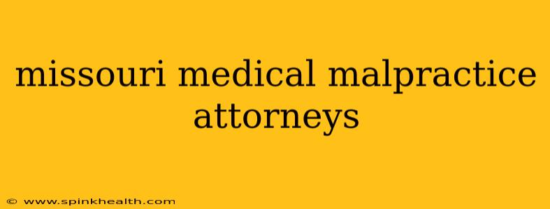 missouri medical malpractice attorneys
