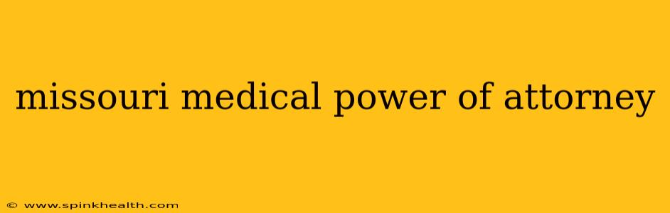 missouri medical power of attorney