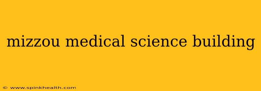 mizzou medical science building