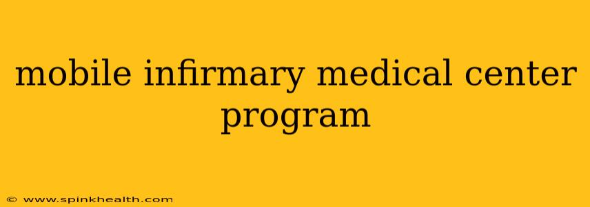 mobile infirmary medical center program