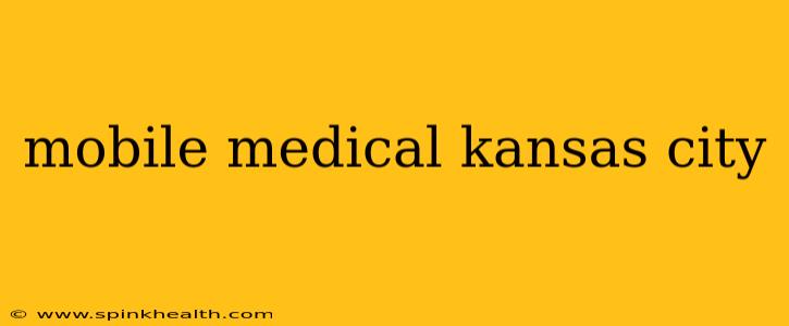 mobile medical kansas city