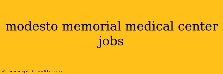 modesto memorial medical center jobs