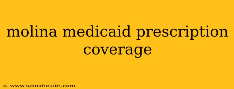 molina medicaid prescription coverage