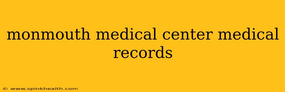 monmouth medical center medical records