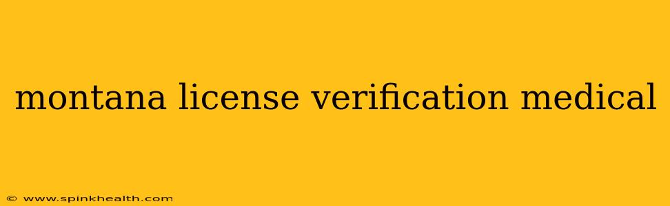 montana license verification medical