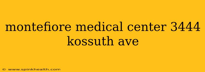 montefiore medical center 3444 kossuth ave