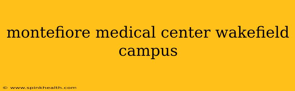 montefiore medical center wakefield campus