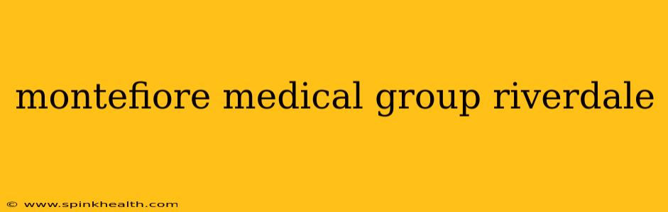 montefiore medical group riverdale