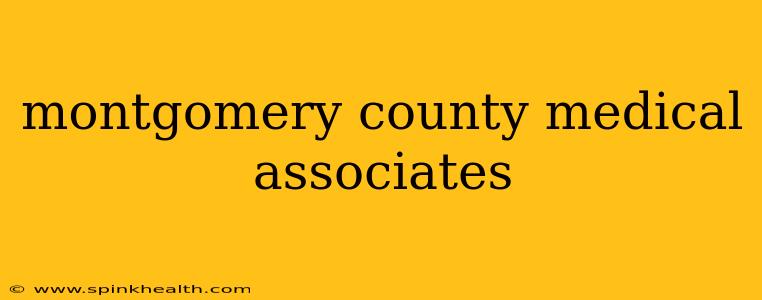 montgomery county medical associates