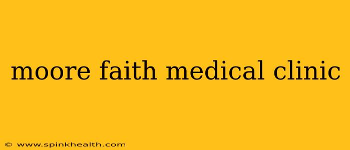 moore faith medical clinic