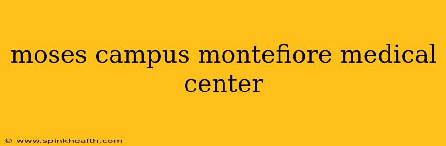 moses campus montefiore medical center