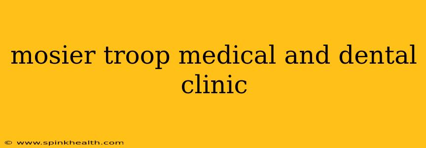 mosier troop medical and dental clinic