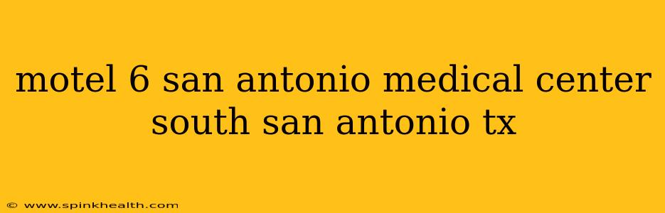 motel 6 san antonio medical center south san antonio tx