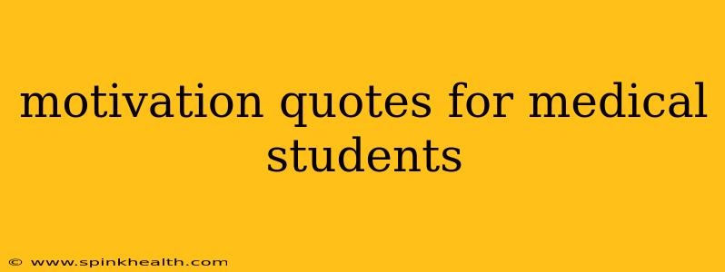 motivation quotes for medical students