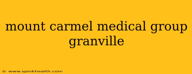 mount carmel medical group granville