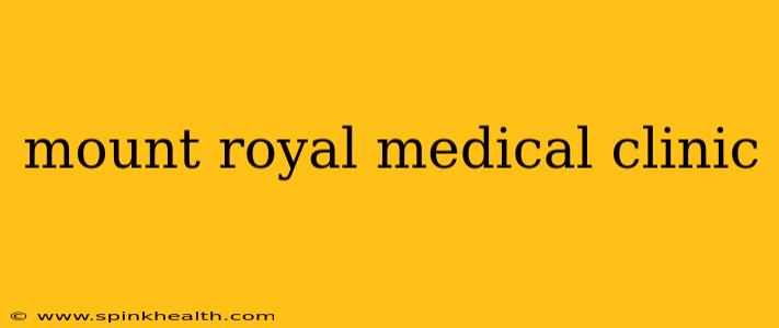 mount royal medical clinic