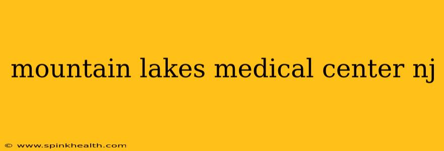 mountain lakes medical center nj