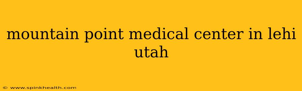 mountain point medical center in lehi utah