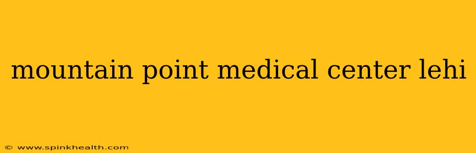 mountain point medical center lehi