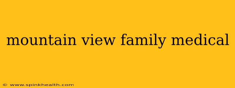 mountain view family medical