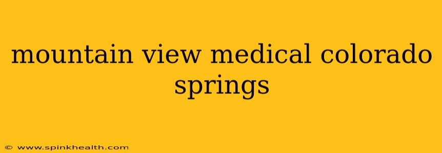 mountain view medical colorado springs