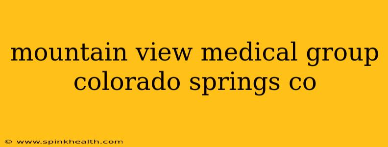 mountain view medical group colorado springs co