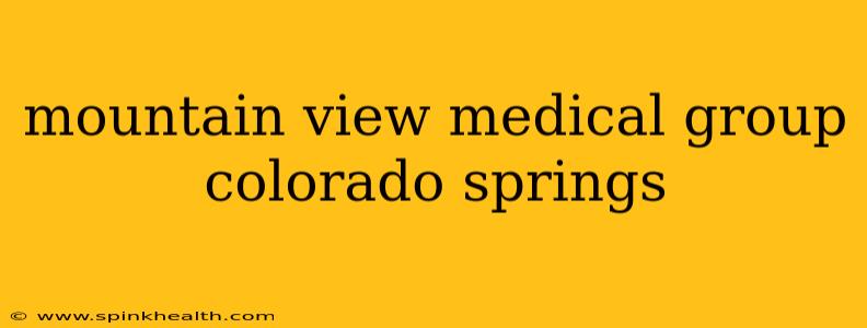 mountain view medical group colorado springs