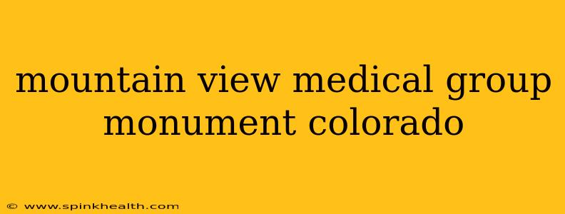 mountain view medical group monument colorado