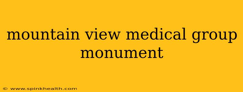 mountain view medical group monument