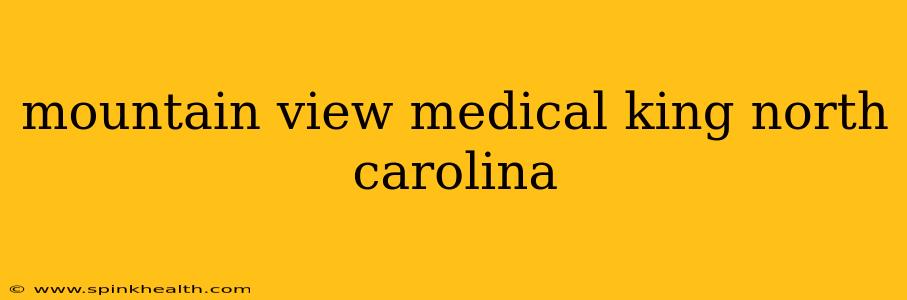 mountain view medical king north carolina
