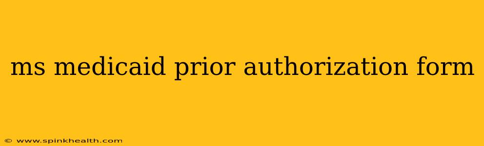 ms medicaid prior authorization form