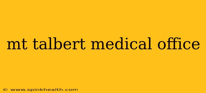 mt talbert medical office