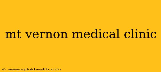 mt vernon medical clinic