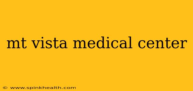 mt vista medical center