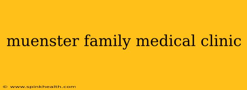 muenster family medical clinic